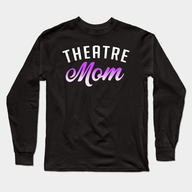 Theatre Mom Long Sleeve T-Shirt by KsuAnn